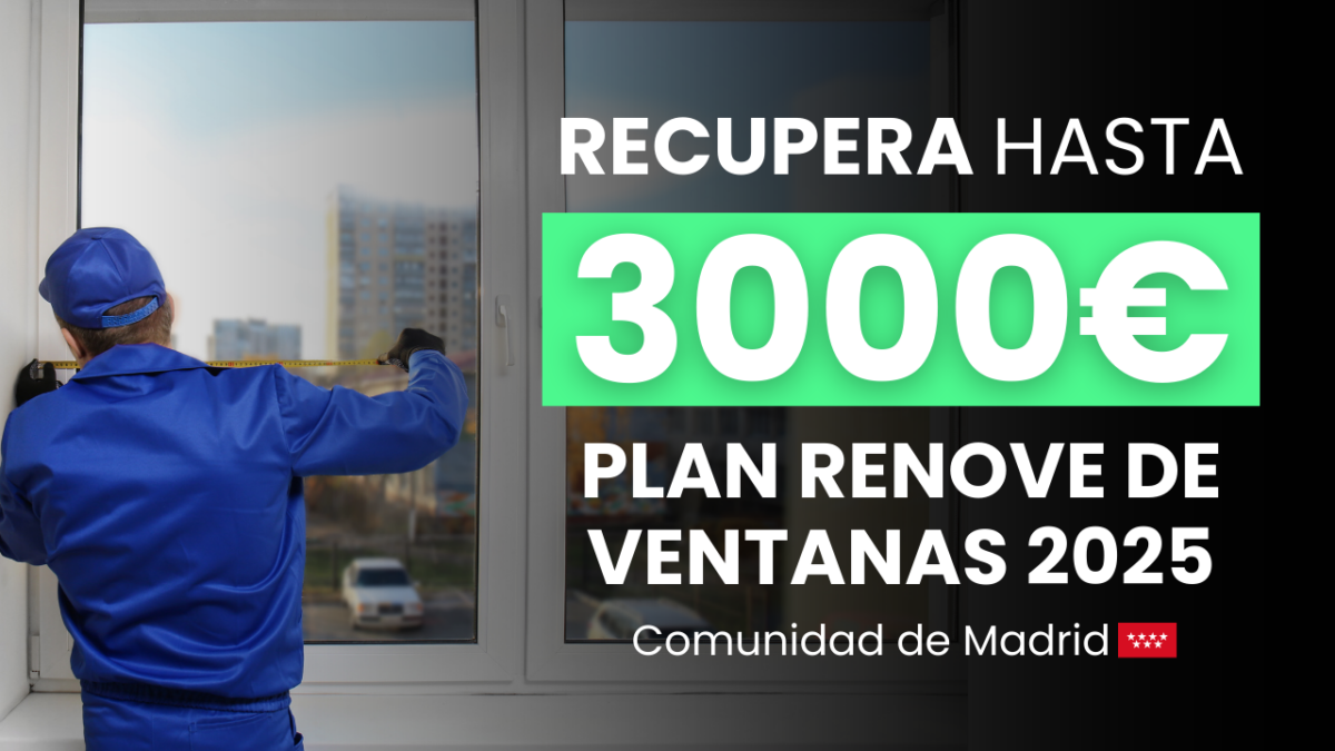 Cartel del Plan Renove de Ventanas 2025: recupera hasta 3.000 euros. Comunidad de Madrid.